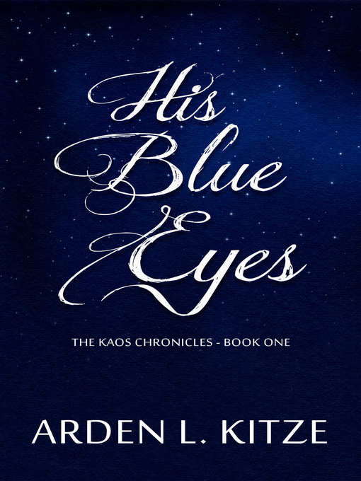 Title details for His Blue Eyes by Arden L. Kitze - Available